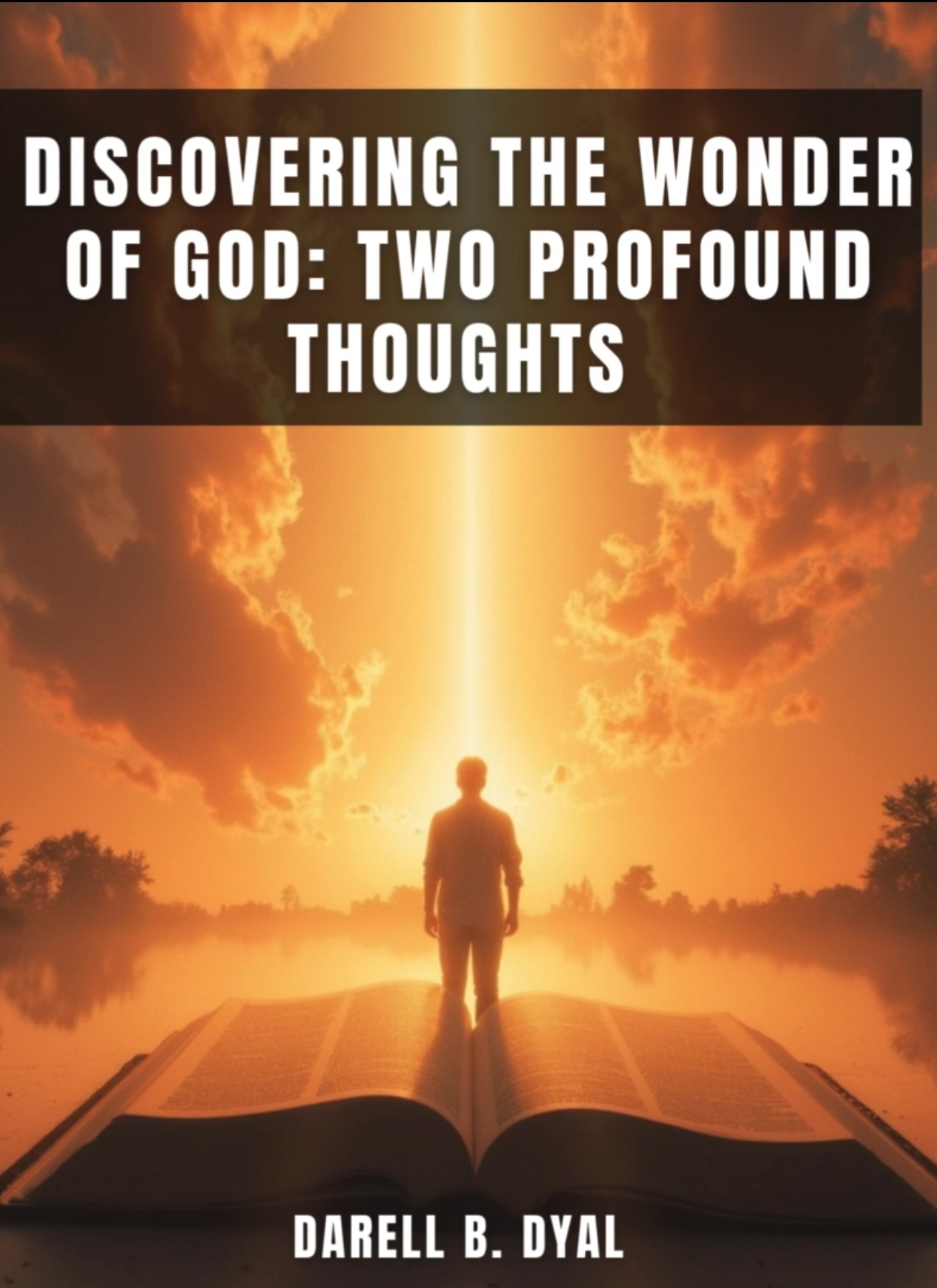 Discovering the Wonder of God: Two Profound Thoughts